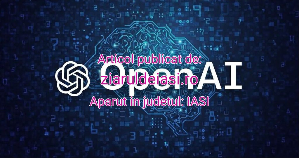 ziaruldeiasi.ro-open-AI-20251028201752.jpg